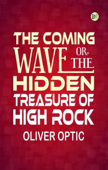 The Coming Wave Or The Hidden Treasure of High Rock