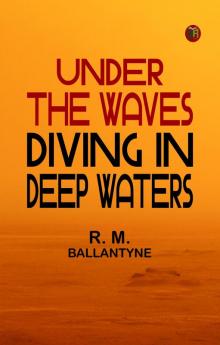 Under the Waves Diving in Deep Waters