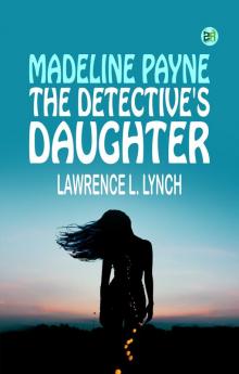 Madeline Payne the Detective's Daughter