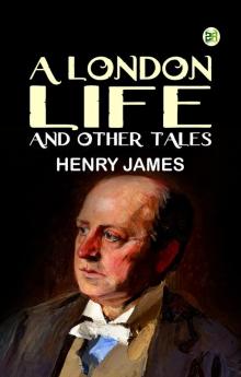 A London Life and Other Tales