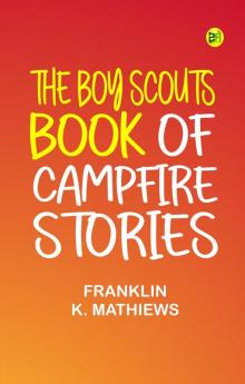 The Boy Scouts Book of Campfire Stories