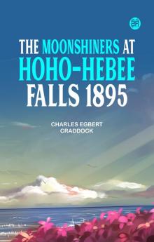 The moonshiners at Hoho-hebee Falls 1895