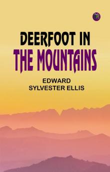 Deerfoot in The Mountains