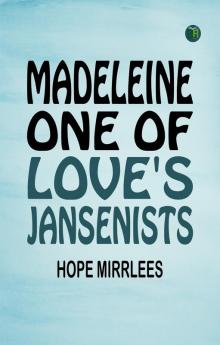 Madeleine One of Love's Jansenists