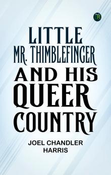 Little Mr. Thimblefinger and His Queer Country