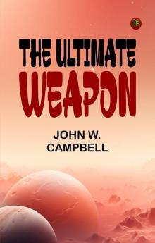 The Ultimate Weapon