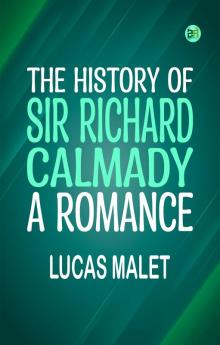 The History of Sir Richard Calmady A Romance