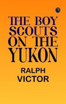 The Boy Scouts on the Yukon
