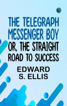 The Telegraph Messenger Boy or The Straight Road to Success