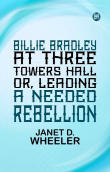 Billie Bradley at Three Towers Hall Or Leading a Needed Rebellion