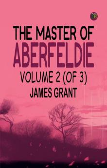 The Master of Aberfeldie Volume 2 (of 3)