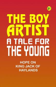 The Boy Artist. A Tale for the Young