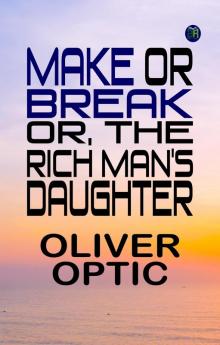 Make or Break or The Rich Man's Daughter