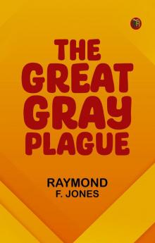 The Great Gray Plague