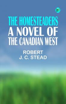 The Homesteaders: A Novel of the Canadian West