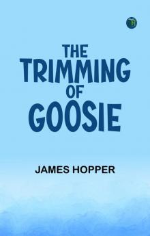 The Trimming of Goosie