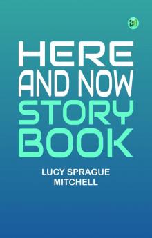 Here and Now Story Book