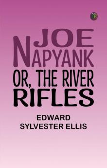 Joe Napyank or The River Rifles