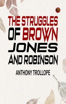 The Struggles of Brown Jones and Robinson