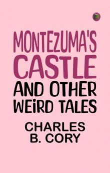 Montezuma's Castle and Other Weird Tales