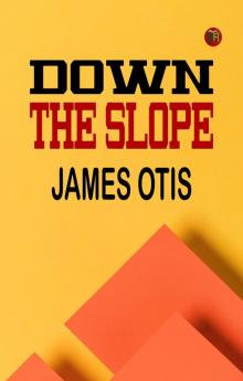 Down the Slope