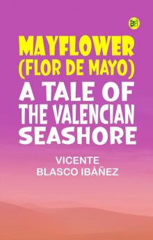 Mayflower (Flor de mayo): A Tale of the Valencian Seashore