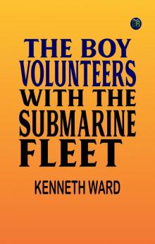 The Boy Volunteers with the Submarine Fleet