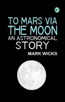 To Mars via the Moon: An Astronomical Story
