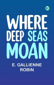 Where Deep Seas Moan
