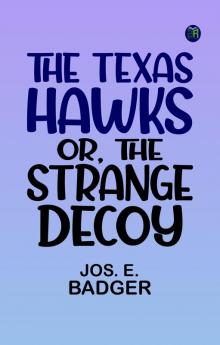 The Texas Hawks or The Strange Decoy