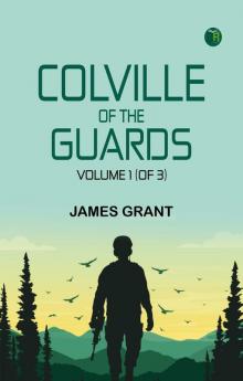 Colville of the Guards Volume 1 (of 3)
