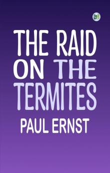 The Raid on the Termites
