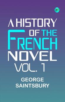 A History of the French Novel Vol. 1