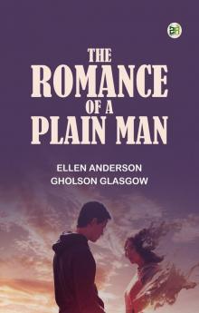 The Romance of a Plain Man