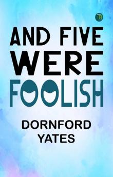 AND FIVE WERE FOOLISH