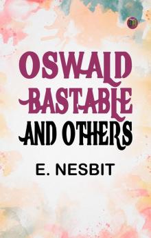 Oswald Bastable and Others