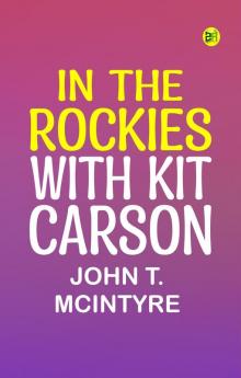 In the Rockies with Kit Carson
