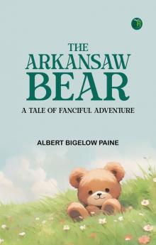 The Arkansaw Bear: A Tale of Fanciful Adventure