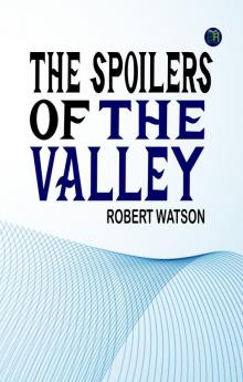 The Spoilers of the Valley