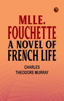 Mlle. Fouchette: A Novel of French Life