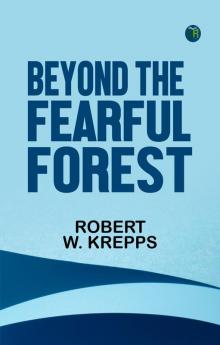 BEYOND THE FEARFUL FOREST