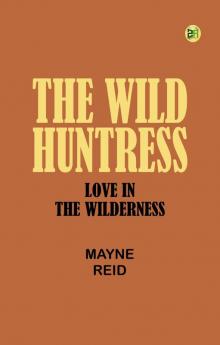 The Wild Huntress: Love in the Wilderness