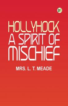 Hollyhock: A Spirit of Mischief