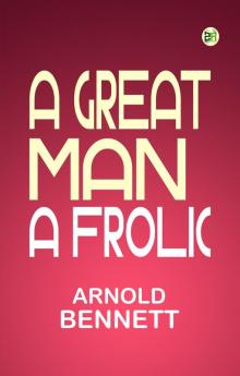 A Great Man A Frolic
