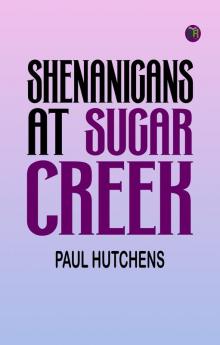 Shenanigans at Sugar Creek