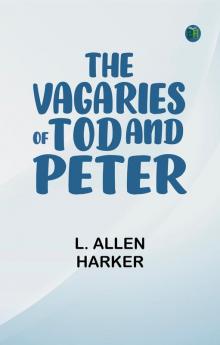 The Vagaries of Tod and Peter