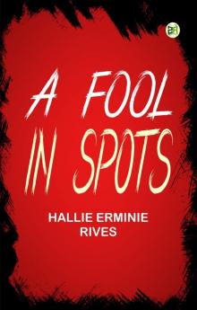 A FOOL IN SPOTS
