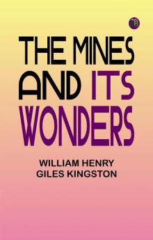 The Mines and its Wonders
