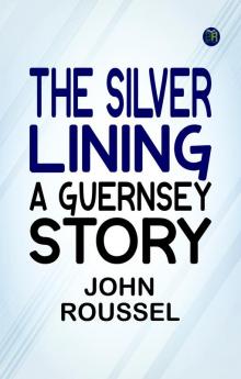 The Silver Lining: A Guernsey Story