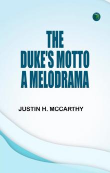 The Duke's Motto: A Melodrama